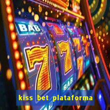 kiss bet plataforma de jogos